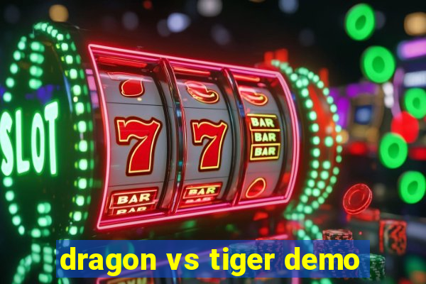 dragon vs tiger demo